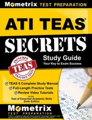 ATI TEAS Secrets Study Guide : TEAS 6 Complete Study Manual, Full