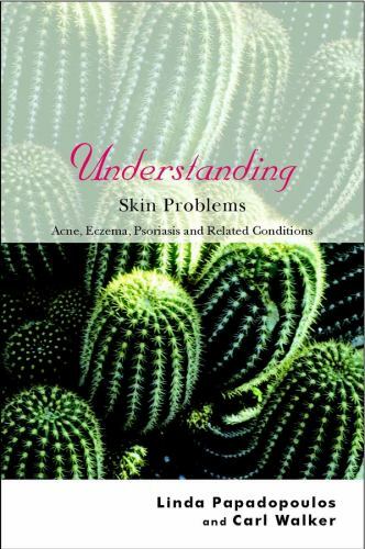 Understanding Skin Problems : Acne, Eczema, Psoriasis and Related Conditions,…