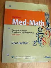 Henke’s Med-Math: Dosage Calculation, Preparation & Administration (Bucholz,…