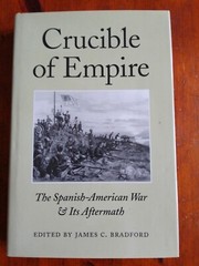 Crucible of Empire: Spanish-American War and Its Aftermath, Very Good Condition,
