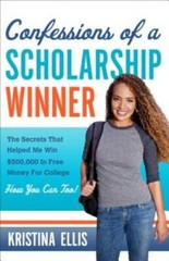 Confessions of a Scholarship Winner: The Secrets That Helped Me Win – VERY GOOD