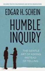 Humble Inquiry: The Gentle Art of Asking Instead of Telling – Paperback – GOOD