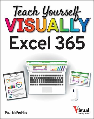 Teach Yourself Visually (Tech) Ser.: Teach Yourself VISUALLY Excel 365 by…