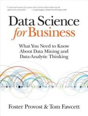 Data Science for Business: What You Need to Know about Data Mining a – VERY GOOD