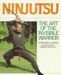 Ninjutsu by Hayes, Stephen K.; Hayes Stephen