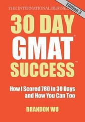 30 Day GMAT Success, Edition 3: How I Scored 780 on the GMAT in 30 Days and…