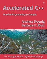 Accelerated C++: Practical Programming by Example (C++ In-Depth Series)