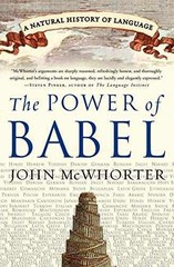 The Power of Babel: A Natural History – Paperback, by McWhorter John – Very Good
