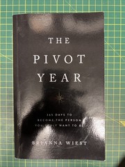 The Pivot Year: 365 Days To Become The Person You Truly Want To Be (Paperback)