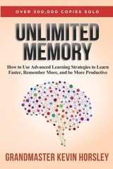 Unlimited Memory: How to Use Advanced Learning Strategies to Learn Faster, R…