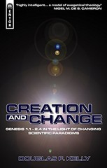 CREATION & CHANGE: Discovering God in Creation by KELLY DOUGLAS F Paperback The