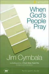 When God’s People Pray Participant’s Guide: Six Sessions on the Transforming Pow