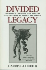 DIVIDED LEGACY, VOLUME III: SCIENCE AND ETHICS IN AMERICAN By Harris L. Coulter