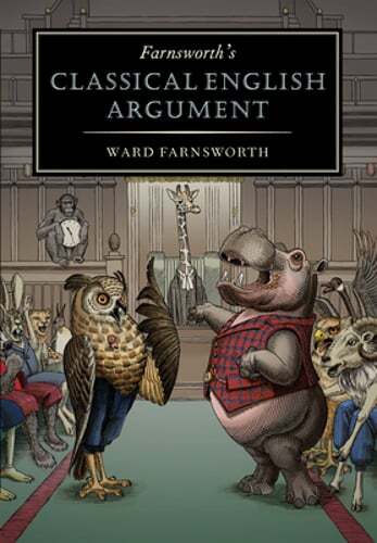 Farnsworth’s Classical English Argument by Ward Farnsworth: New