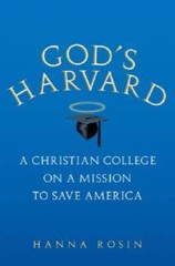 Gods Harvard: A Christian College on a Mission to Save America – GOOD