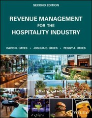 Revenue Management for the Hospitality Industry by Hayes, David K.