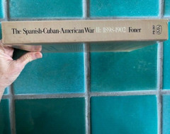 The Spanish-Cuban-American War and the Birth of American Imperialism v. II Foner
