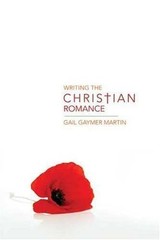 Writing the Christian Romance by Gaymer Martin, Gail