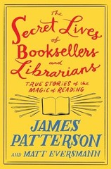 The Secret Lives of Booksellers and Librarians: T… by Eversmann, Matt Hardback