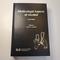 Medicolegal Aspects of Alcohol James Garriott Law DUI Testing Driving Workplace