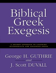 Biblical Greek Exegesis – Duvall, J. Scott|Guthrie, George H. – Good – See c…
