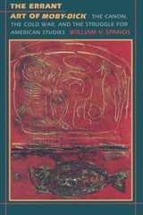 The Errant Art of Moby-Dick: The Canon, the Cold War, and the Struggle fo – GOOD