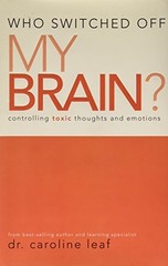 Who Switched Off My Brain Controlling Toxic Thoughts and Em… by Leaf, Caroline