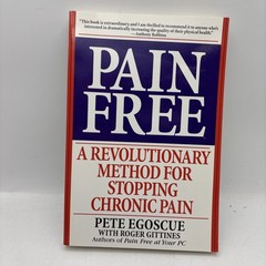 Pain Free : A Revolutionary Method for Stopping Chronic Pain by Roger…