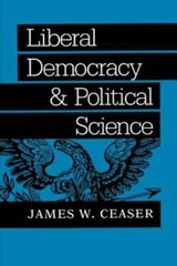 Liberal Democracy and Political Science (The Johns Hopkins Series in Constituti