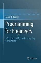Programming for Engineers: A Foundational Approach to Learning C and MATLAB