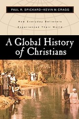 A GLOBAL HISTORY OF CHRISTIANS: HOW EVERYDAY BELIEVERS By Paul R. Mint