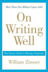 On Writing Well: The Classic Guide to Writing Nonfiction… – William Zinsser