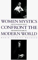Women Mystics Confront the Modern World: Marie de L’Incarnation (1599-1672)…