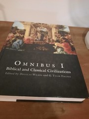 Omnibus I Biblical and Classical Civilizations by Douglas Wilson and G. Tyler