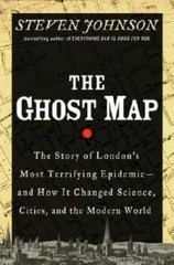 The Ghost Map: The Story of London’s Most Terrifying Epidemic and How It – GOOD