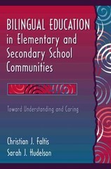 Bilingual Education in Elementary and Secondary School Communities: Toward…