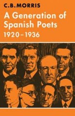 Generation of Spanish Poets, 1920-1936 Hardcover C. B. Morris