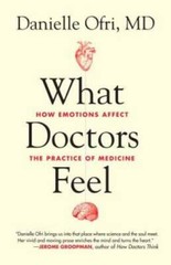 What Doctors Feel: How Emotions Affect the Practice of Medicine – GOOD