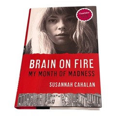 Brain On Fire My Month Of Madness Susannah Cahalan Memoir Biography Hardcover