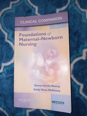 Foundations Of Maternal-Newborn Nursing, Clinical Companion