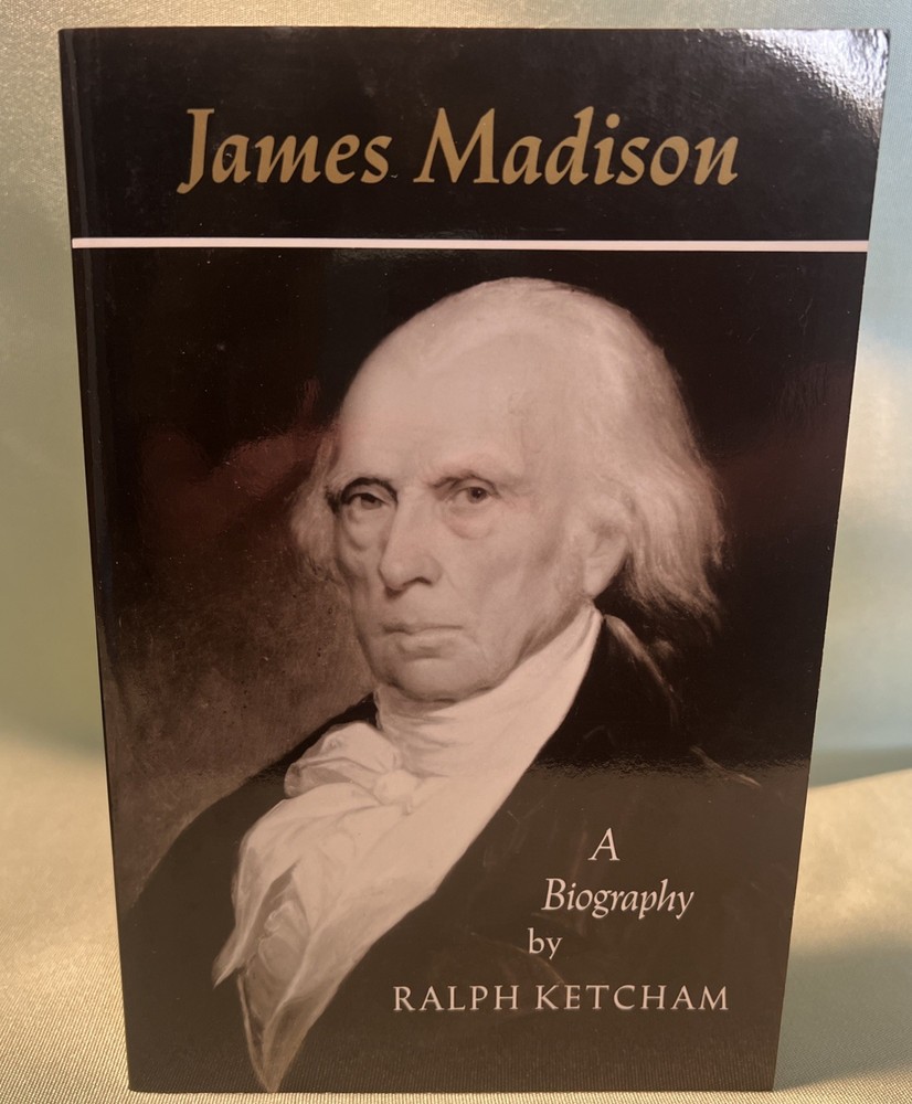 James Madison : A Biography by Ralph Ketcham (1990, Paperback, Used, B1)