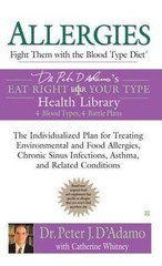 Allergies: Fight Them with the Blood Type Diet: The Individualized Plan for Trea
