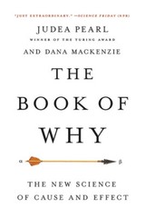 The Book Of Why: The New Science Of Cause And Effect