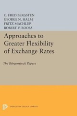 Approaches To Greater Flexibility Of Exchange Rates: The B?Rgenstock Papers