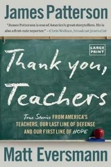 James Patterson Matt Eversmann Thank You, Teachers (Paperback) Heroes Among Us