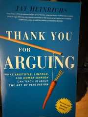 Thank You for Arguing: What Aristotle, Lincoln, and Homer Simpson Can Teach…