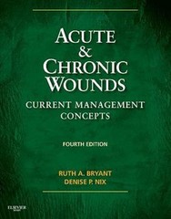 Acute & Chronic Wounds: Current Management Concepts by Bryant, Ruth; Nix, Denise