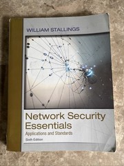 Network Security Essentials : Applications and Standards by William Stallings…