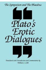 The Symposium and the Phaedrus: Plato’s Erotic Dialogues by Plato