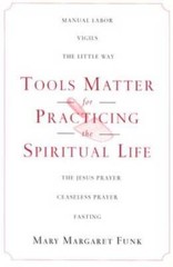 Tools Matter for Practicing the Spiritual Life – Paperback – VERY GOOD